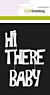 CraftEmotions Mask stencil - Tekst HI THERE BABY (EN) Carla Creaties